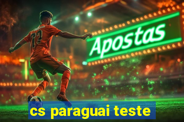 cs paraguai teste